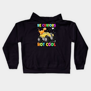 Be Curious Not Cool - Back to School Kids Hoodie